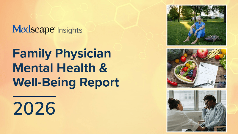 Medscape Family Physician Mental Health, Well-Being Report 2026