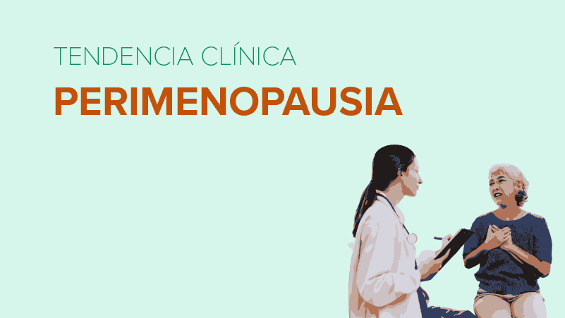 Tendencia clínica: Perimenopausia