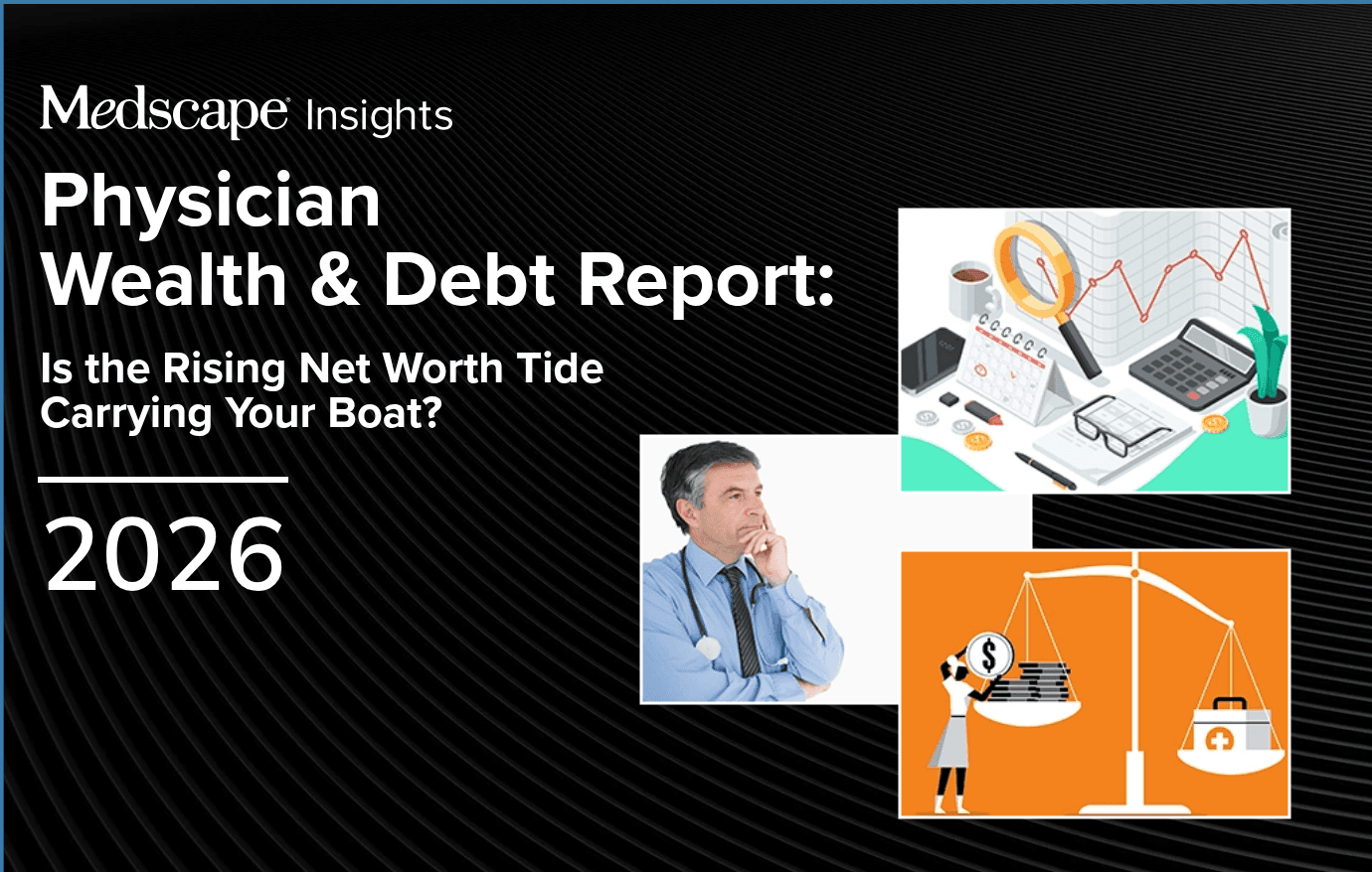 Medscape Physician Wealth & Debt Report 2026