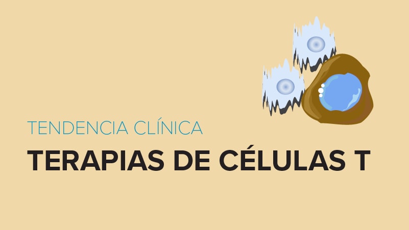 Tendencia clínica: Terapias de células T
