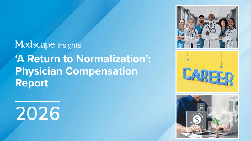 Medscape Physician Compensation Report 2026: Positive Signs